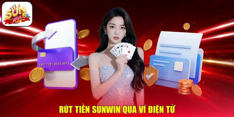 Rút tiền SUNWIN qua ví điện tử