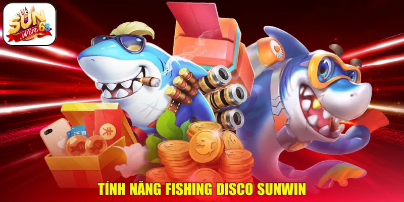 Tính năng Fishing Disco SUNWIN