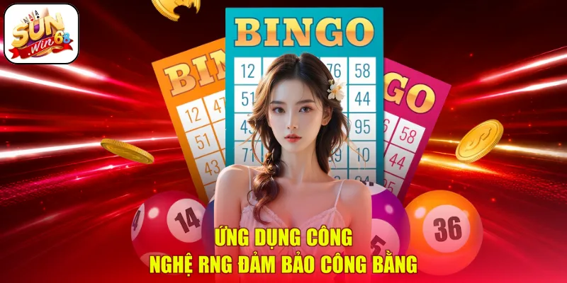 Ứng dụng công nghệ RNG đảm bảo công bằng